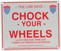 Warn truck drivers and dock workers to chock their wheels as required by law with weather resistant Wheel Chock Warning Signs.